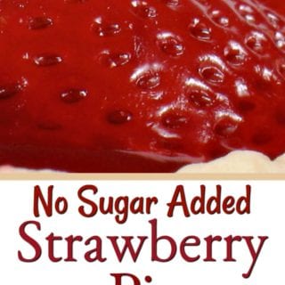 No Sugar Added Strawberry Pie