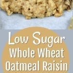 Low Sugar Whole Wheat Oatmeal Raisin Cookies