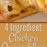 4 Ingredient Chicken Quesadillas