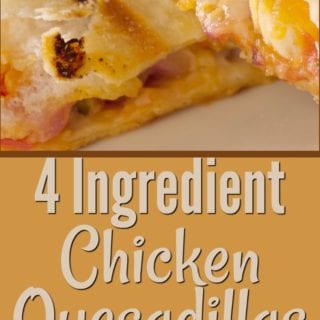 4 Ingredient Chicken Quesadillas