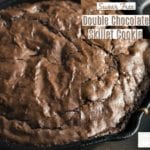 Sugar Free Double Chocolate Skillet Cookie