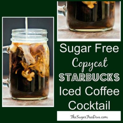 Sugar Free Copycat Starbucks Iced Coffee Cocktail