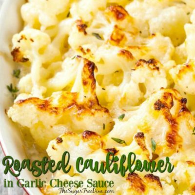 Roasted Cauliflower in Garlic Cheese Sauce