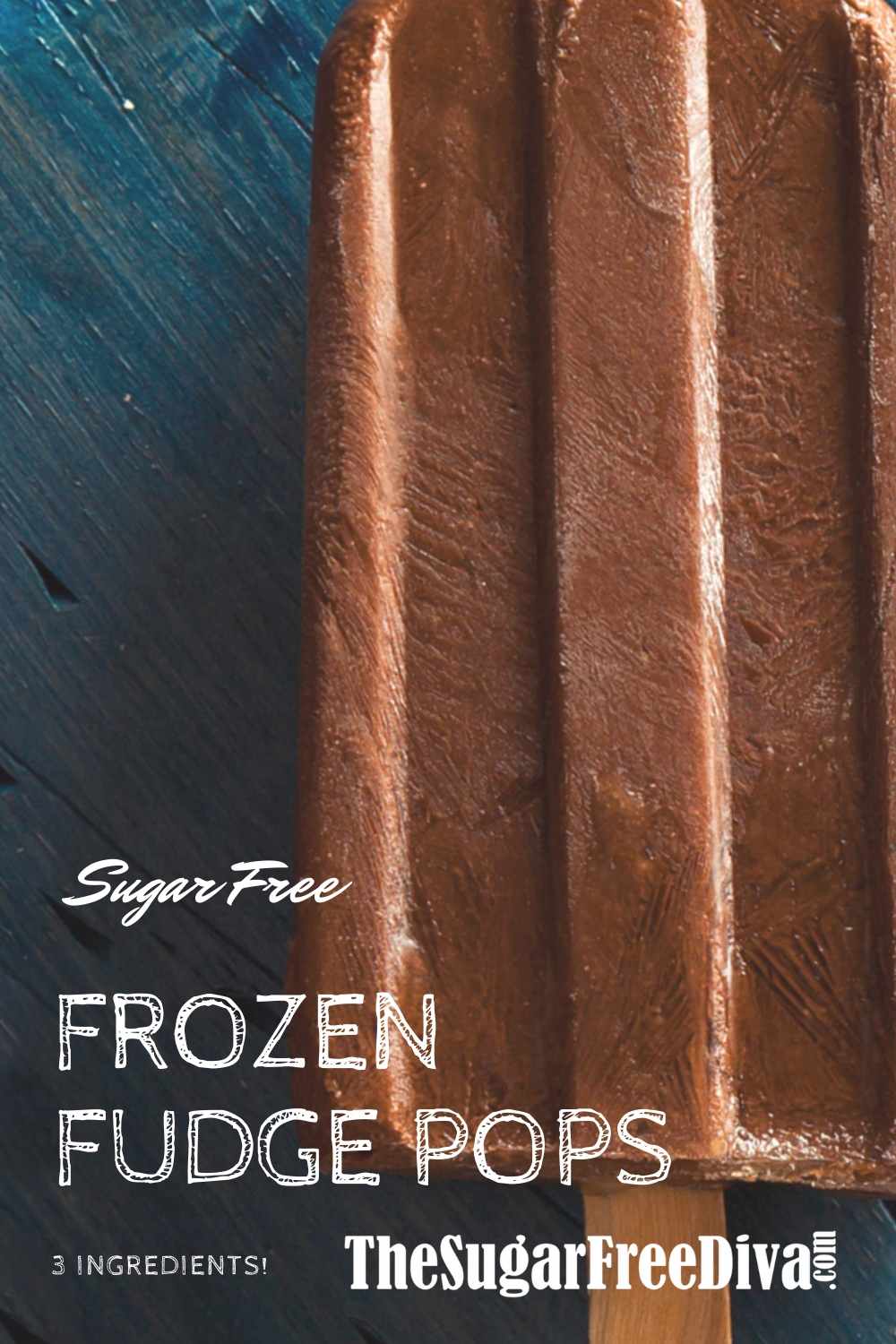 3 Ingredient Sugar Free Frozen Fudge Pops