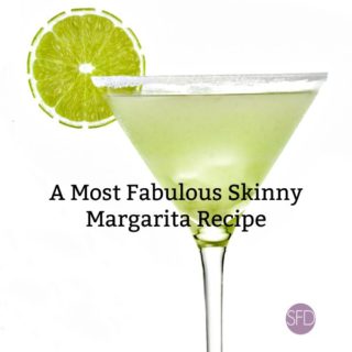A Most Fabulous Skinny Margarita Recipe
