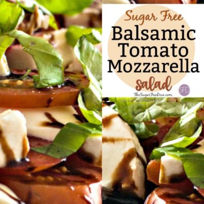 Sugar Free Balsamic Tomato and Mozzarella Salad