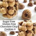 Sugar Free and Gluten free Chocolate Chip Cookies