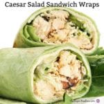 Caesar Salad Sandwich Wraps600
