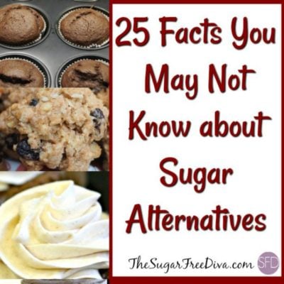 25 Facts You May Not Know about Sugar Alternatives