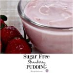 Sugar Free Strawberry Pudding
