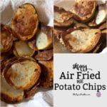 Skinny Air Fried Potato Chips