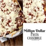 Million Dollar Pasta Casserole