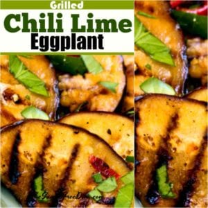 Grilled Chili Lime Eggplant