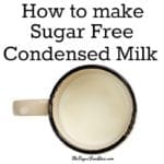 How to make Sugar Free Condensed Milk