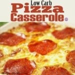 Low Carb Pizza Casserole