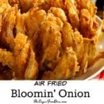 Air Fried Bloomin' Onion