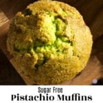 Sugar Free Pistachio Muffins