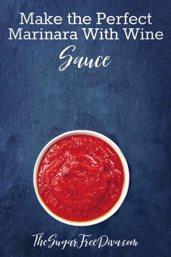 The Perfect Marinara Sauce With Wine THE SUGAR FREE DIVA