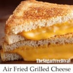 Low Carb Air Fried Grilled Cheese