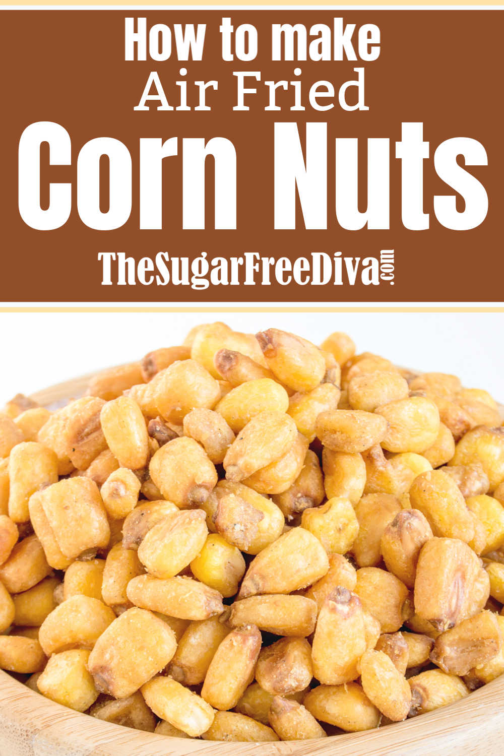 Air Fried Corn Nuts
