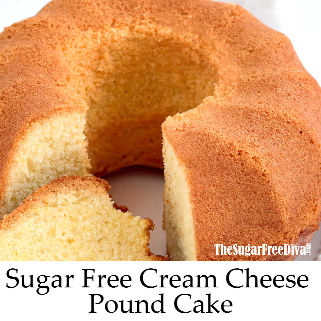 Sugar Free Cream Cheese Pound Cake The Sugar Free Diva