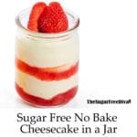 No Bake Sugar Free Cheesecake in a Jar