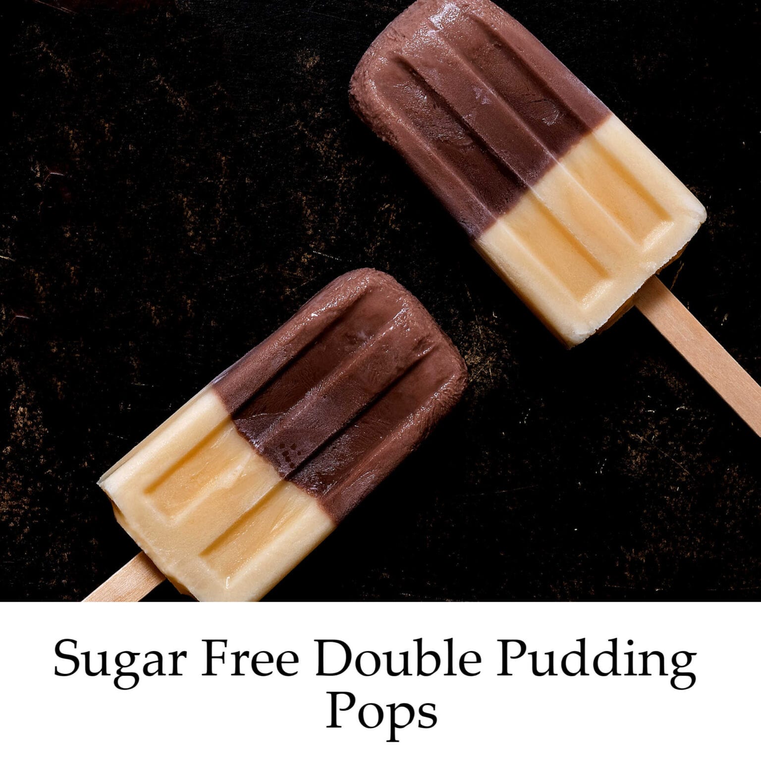 Sugar Free Double Pudding Pops THE SUGAR FREE DIVA