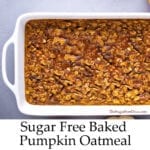 Sugar Free Baked Pumpkin Oatmeal