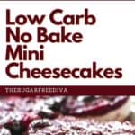 Low Carb No Bake Mini Cheesecakes