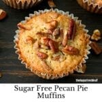 Sugar Free Pecan Pie Muffins