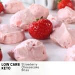 Keto Low Carb Strawberry Cheesecake Bites