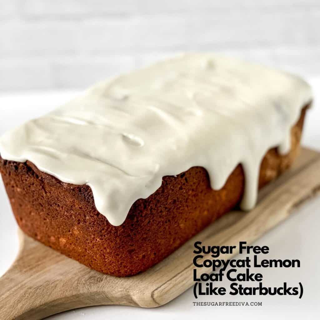 Sugar Free Copycat Lemon Loaf - THE SUGAR FREE DIVA
