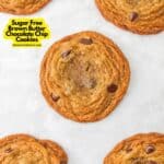 Sugar Free Brown Butter Chocolate Chip Cookies