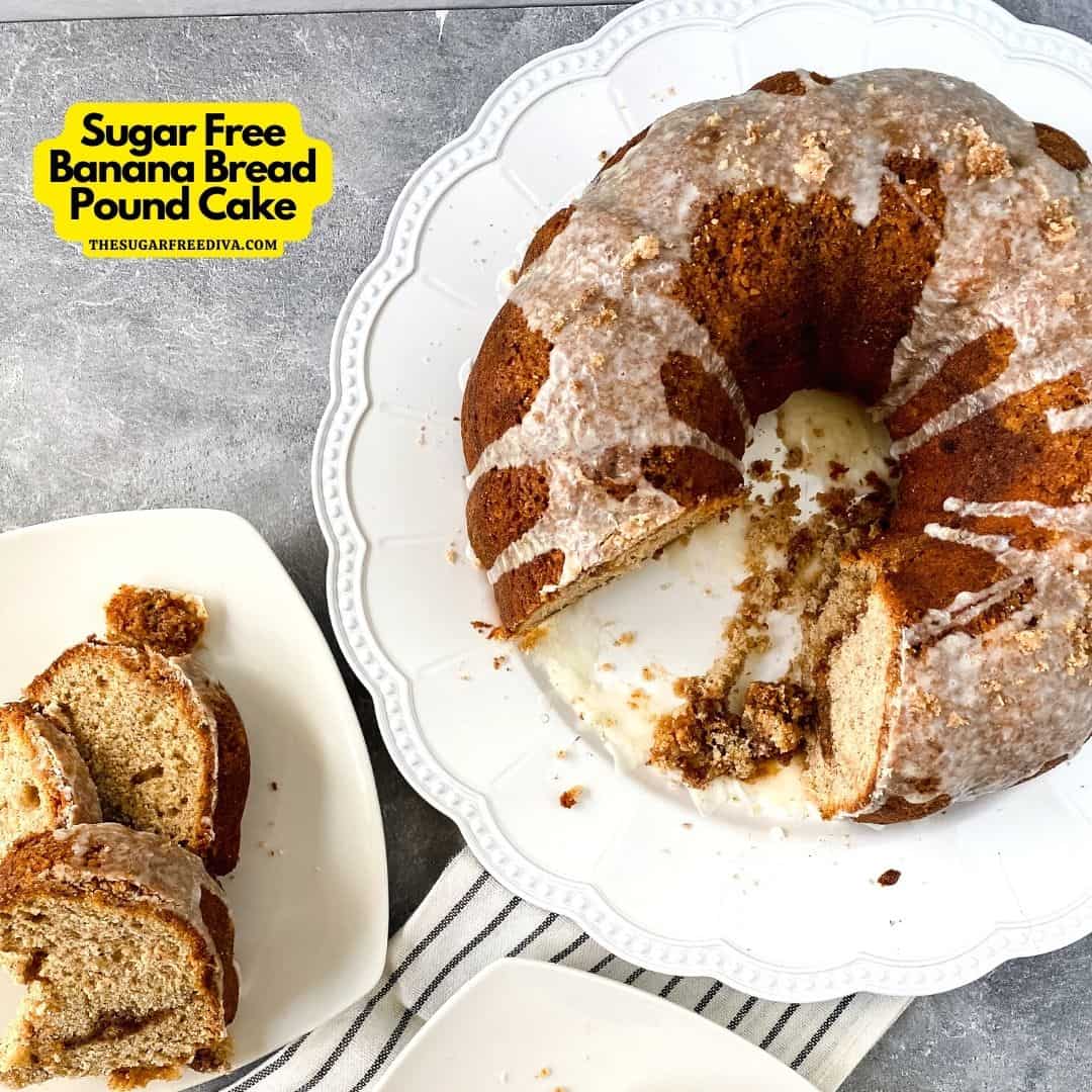 Sugar Free Banana Bread Pound Cake,  a delicious moist dessert recipe made with no added sugar and then topped with a sugar free glaze.