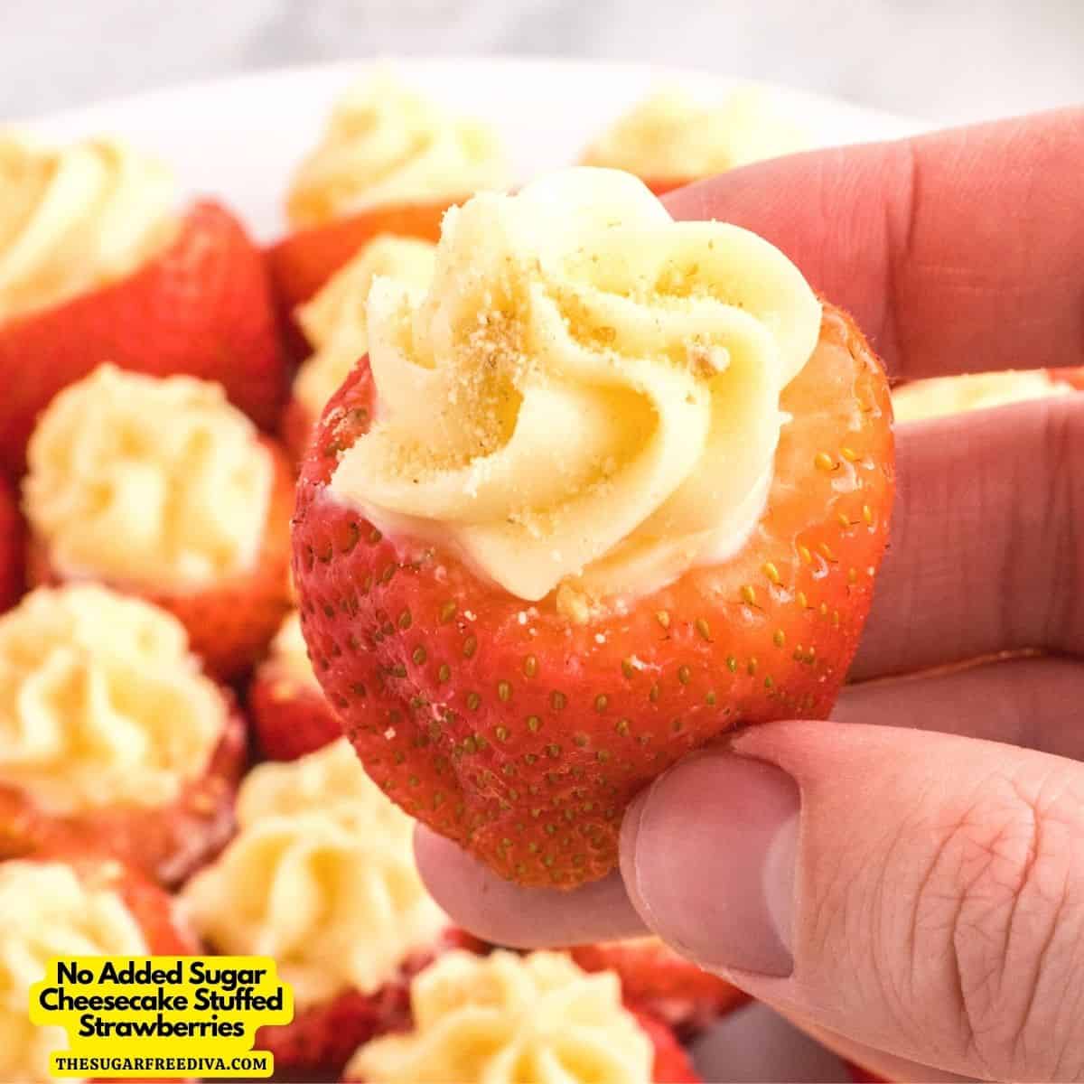 No Added Sugar Cheesecake Stuffed Strawberries, a quick and easy no bake dessert or snack recipe made with no added sugar