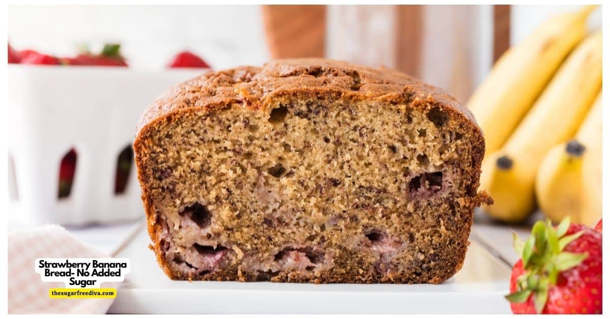 Strawberry Banana Bread, a simple, moist, and delicious quick bread recipe made with fresh strawberries and No Added Sugar