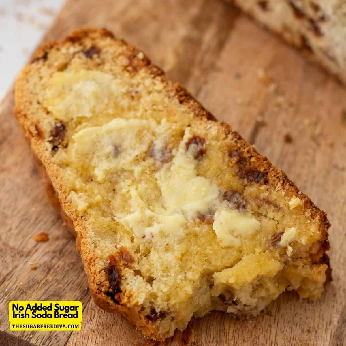 No Added Sugar Irish Soda Bread (video), a delicious and easy quick bread recipe made with buttermilk and no added sugar.