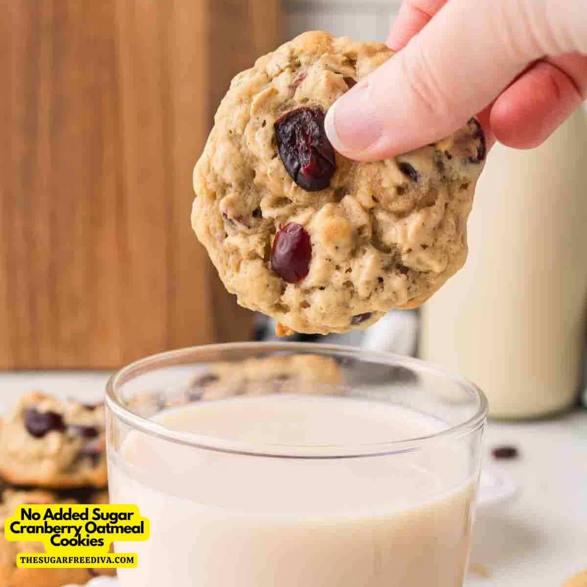 No Added Sugar Cranberry Oatmeal Cookies, a simple and delicious cookie recipe made with Dried Cranberries and Old Fashioned Oats.