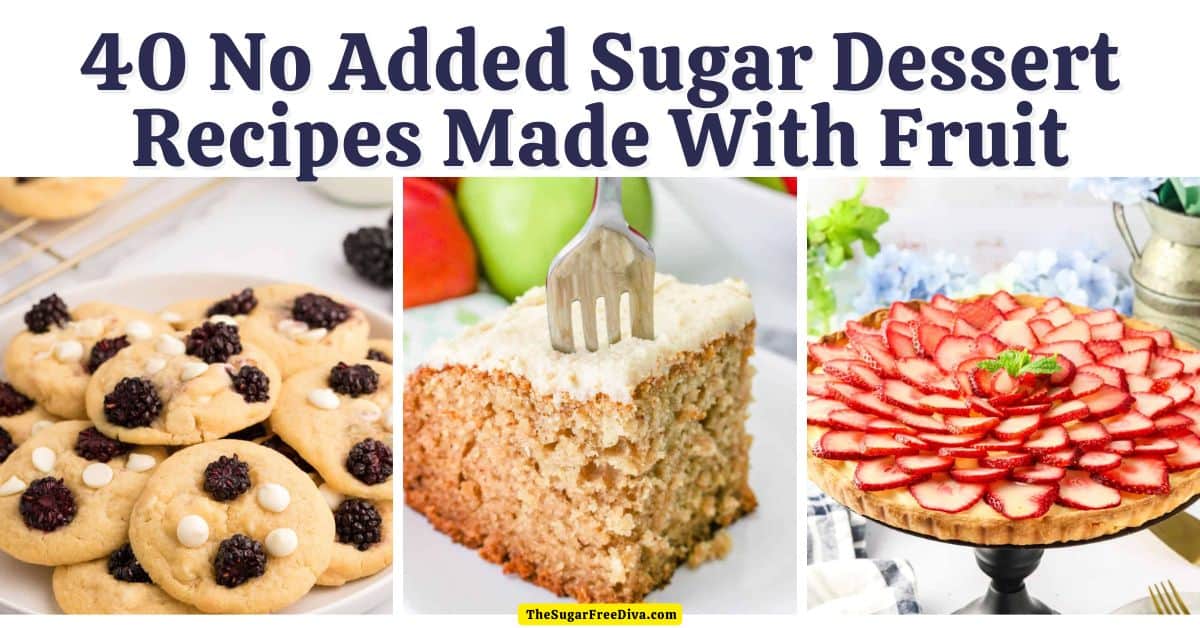 40 No Added Sugar Recipes Made With Fruit, all delicious decadent, guilt-free, and sugar free, Including cakes, muffins, and ice cream. 40 No Added Sugar Recipes Made With Fruit, all delicious decadent, guilt-free, and sugar free, Including cakes, muffins, and ice cream.